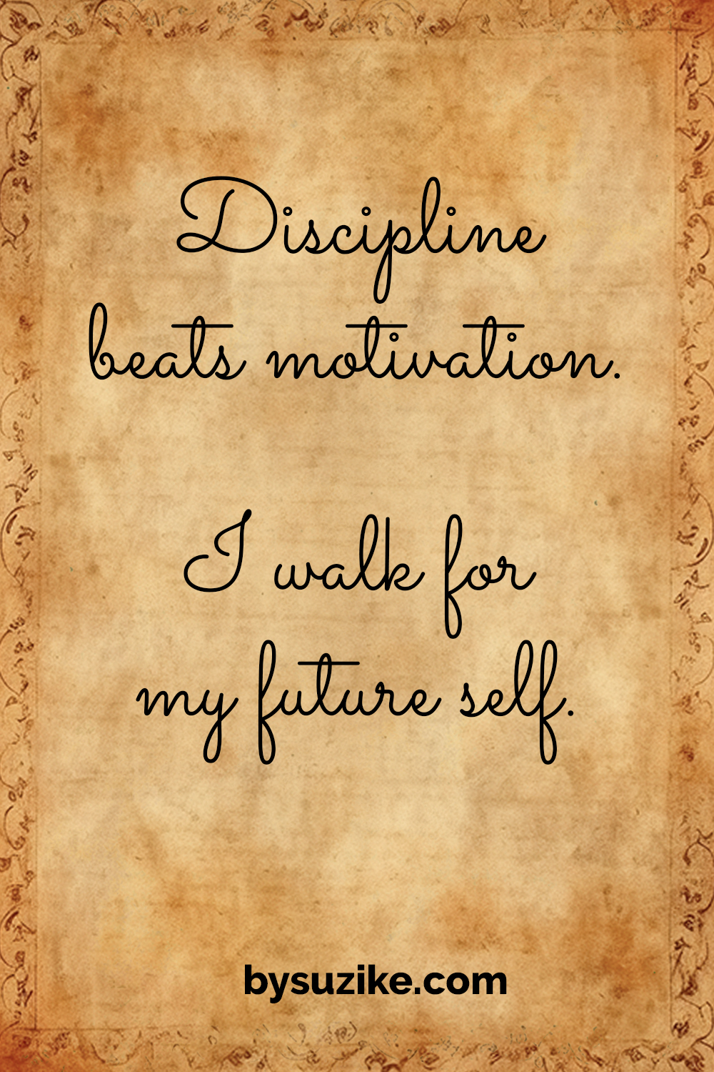 Discipline Beats Motivation- Walk for Your Future Self