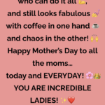 Happy Mother’s Day quote honoring fabulous moms — coffee in one hand, chaos in the other, and still looking fabulous.