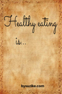 Pinterest pin with the start of the quote “Healthy eating is…” and a call to action “Click to reveal the rest.” Vintage background. bysuzike.com