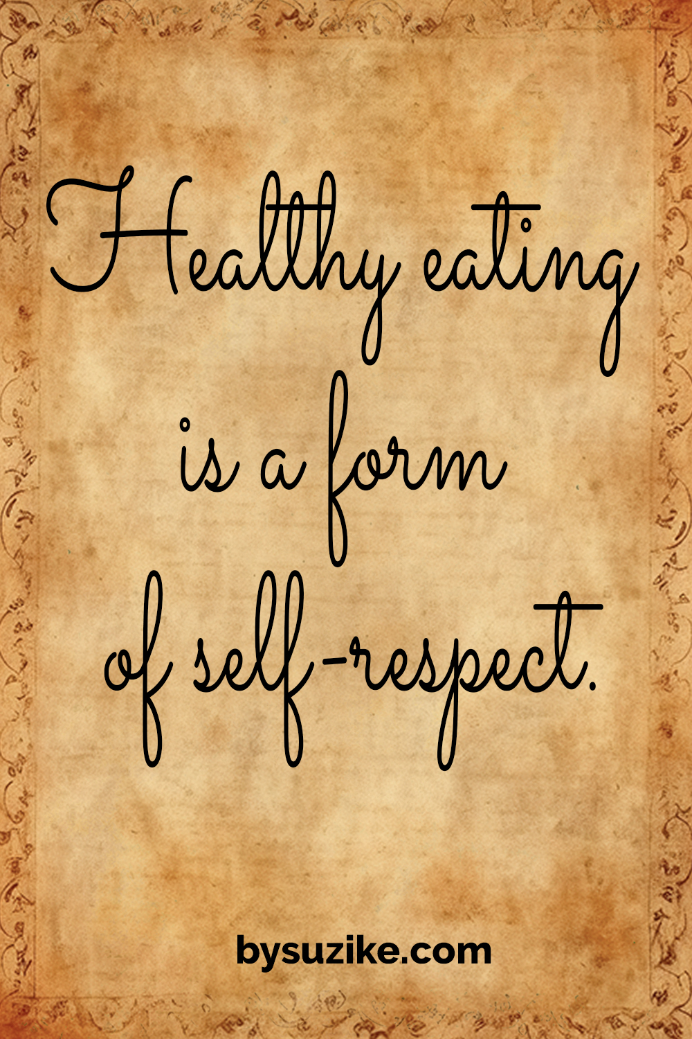 Pinterest pin with the start of the quote “Healthy eating is…” and a call to action “Click to reveal the rest.” Vintage background. bysuzike.com