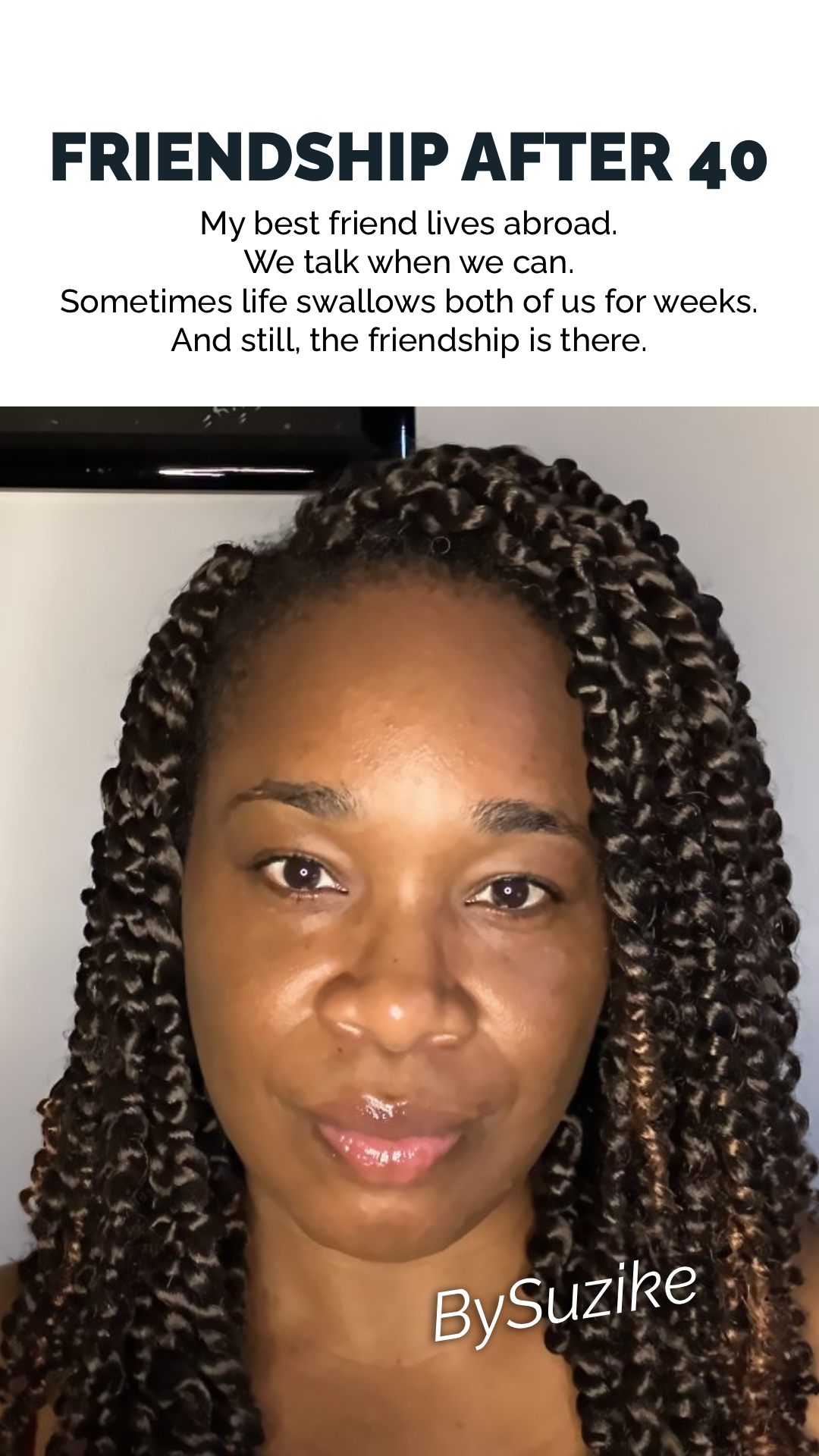 Friendships after 40 quote pin featuring Suzike and a personal reflection about a best friend living abroad, busy lives and a friendship that remains.
